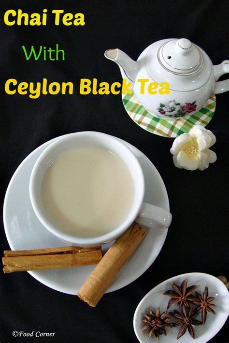 Chai Tea with Ceylon Black Tea - Food Corner | Chai tea recipe, Tea ...