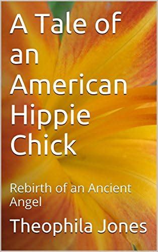 A Tale of an American Hippie Chick: Rebirth of an Ancient Angel eBook ...