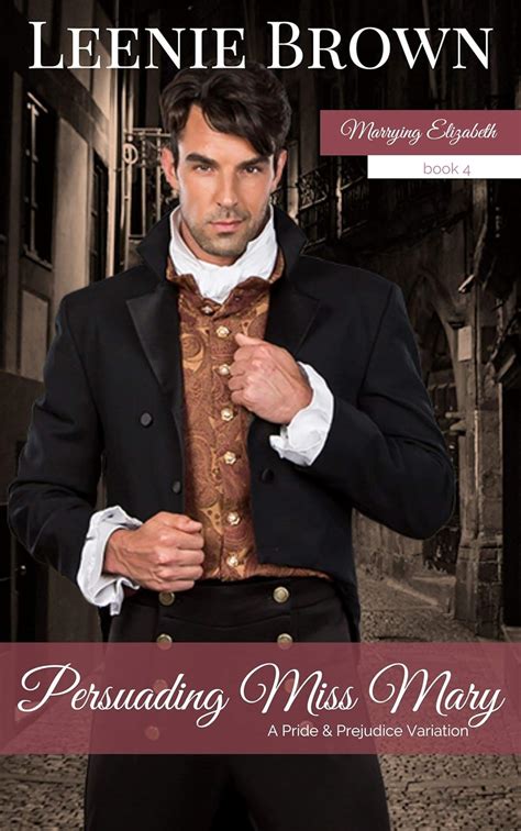 Persuading Miss Mary: A Pride and Prejudice Variation (Marrying ...