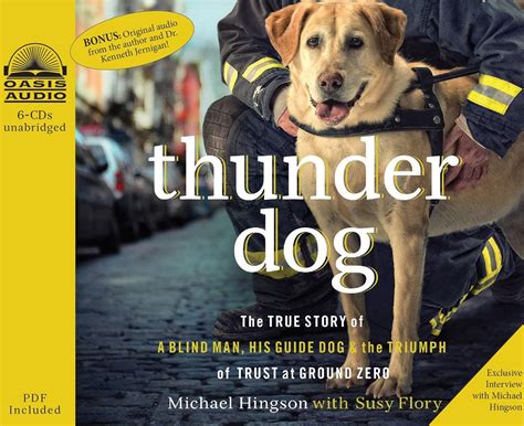 Thunder Dog: The True Story of a Blind Man, His Guide Dog, and the ...