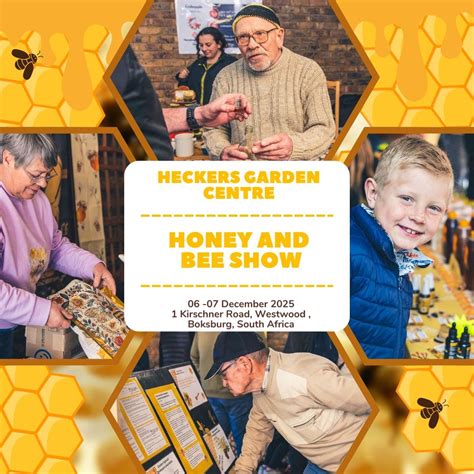 Honey and Bee Show, Heckers Garden Centre, Boksburg, 7 December 2025 ...