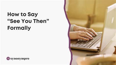 How to Say “See You Then” Formally - SynonymPro