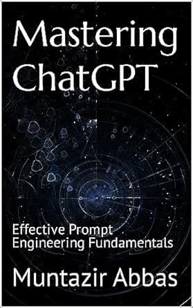 Mastering ChatGPT: Effective Prompt Engineering Fundamentals eBook ...