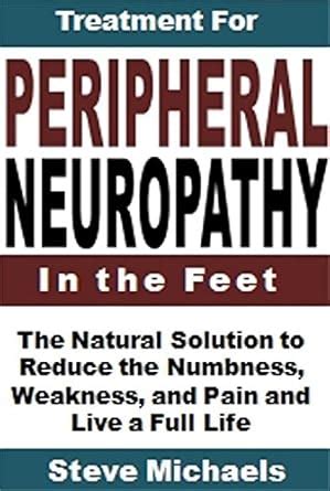 Treatment for Peripheral Neuropathy in the Feet: The Natural Solution ...