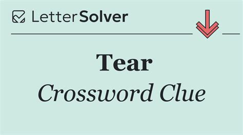 Tear Crossword Clue Answers