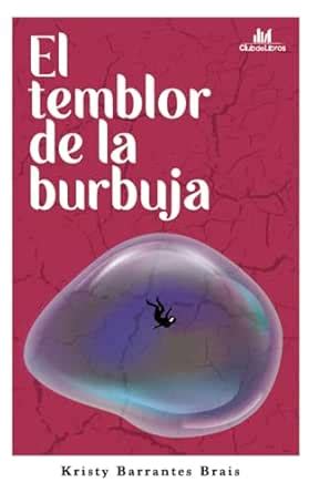 El temblor de la burbuja (Spanish Edition) eBook : Barrantes Brais ...