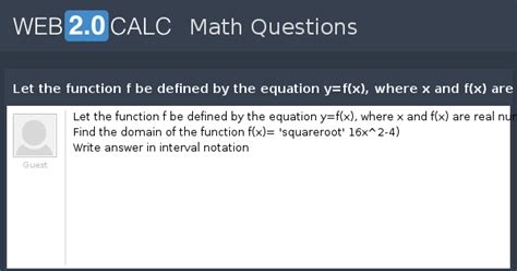View question - Let the function f be defined by the equation y=f(x ...