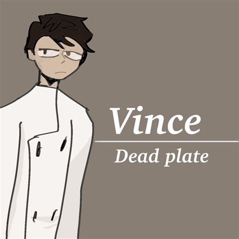 𝓥𝓲𝓷𝓬𝓮-𝓭𝓮𝓪𝓭 𝓹𝓵𝓪𝓽𝓮 - ibisPaint