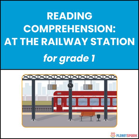 Class 1 Reading Passage on At the Railway Station | PlanetSpark