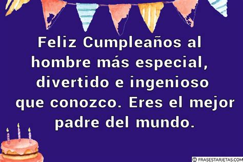 ¡Feliz Cumpleaños Papá! +147 Frases Y Felicitaciones De Cumpleaños ...