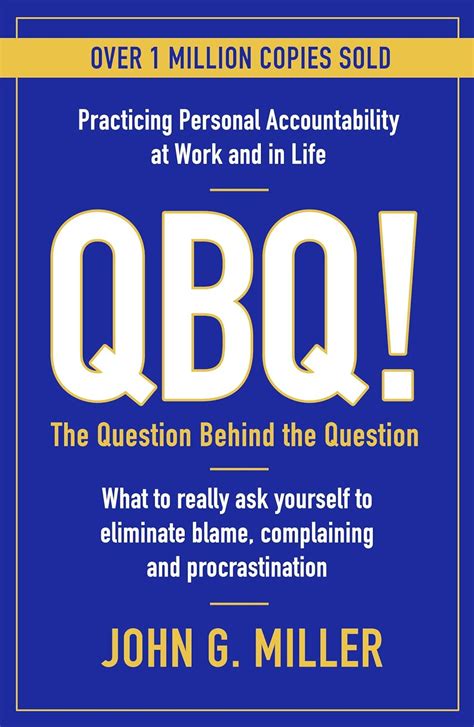 Buy QBQ!: THE QUESTION BEHIND THE QUESTION: PRACTICING PERSONAL ...