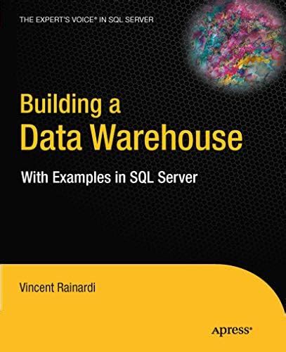 Building a Data Warehouse: With Examples in SQL Server : Rainardi ...