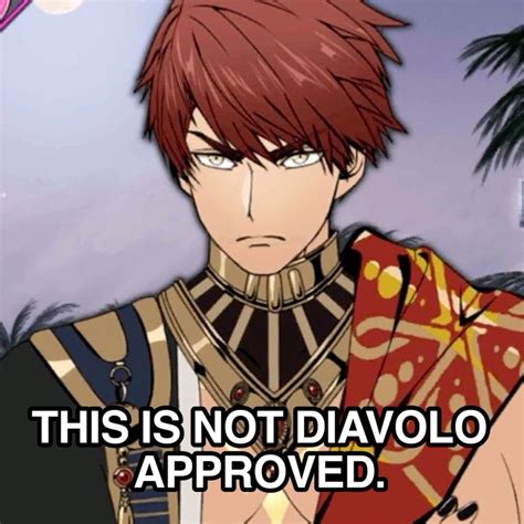 THIS NOT DIAVOLO APPROVED >:(( | Obey me!, Obey, I'm a simp