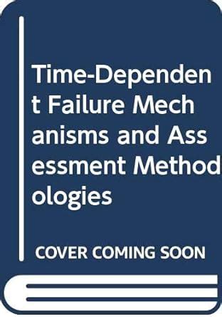 Buy Time-Dependent Failure Mechanisms and Assessment Methodologies Book ...