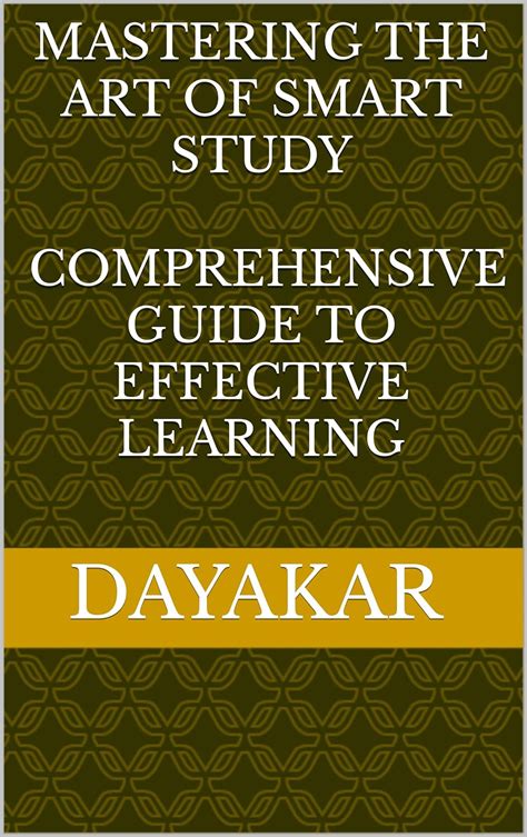 Mastering the Art of Smart Study: A Comprehensive Guide to Effective ...