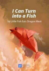 Read I Can Turn into a Fish RAW English Translation - MTL Novel