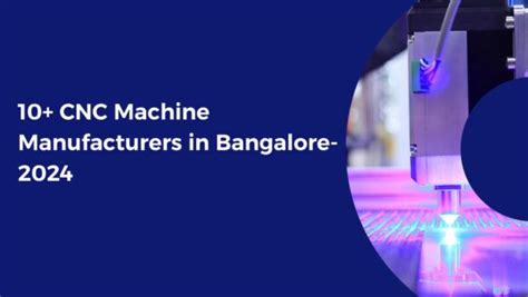 10+ CNC Machine Manufacturers in Bangalore- 2024