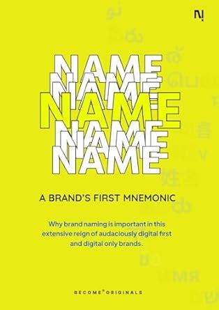 Name: A Brand's First Mnemonic: Brand Naming & Verbal Strategy eBook ...