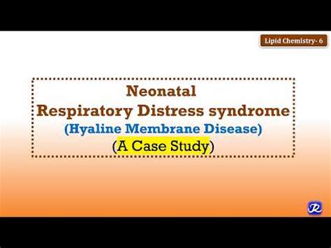 6: Neonatal Respiratory Distress Syndrome - Lipid Chemistry-6 ...