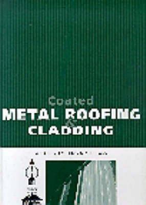 Buy Coated Metal Roofing and Cladding Book Online at Low Prices in ...