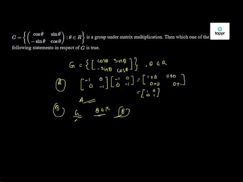 G = {:theta∈ R } is a group under matrix multiplication. Then which one ...