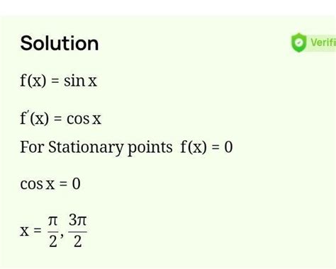 Find Stationary points of f (x) = sin x , where 0