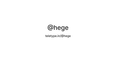 @hege — Teletype