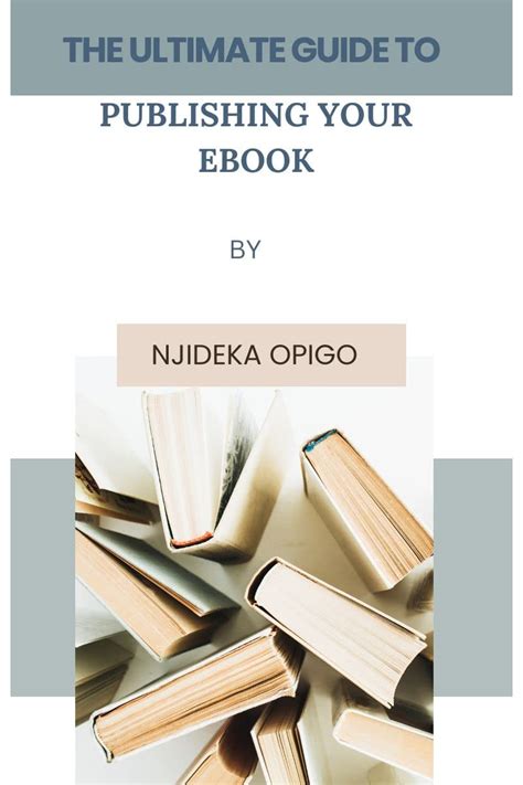 The Ultimate Guide to Publishing Your Ebook eBook : Opigo, Njideka ...
