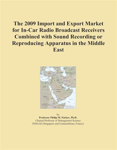 The 2009 Import and Export Market for In-Car Radio Broadcast Receivers ...