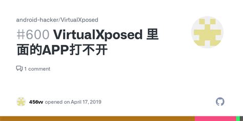 VirtualXposed 里面的APP打不开 · Issue #600 · android-hacker/VirtualXposed ...
