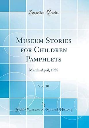 Buy Museum Stories for Children Pamphlets, Vol. 30: March-April, 1938 ...