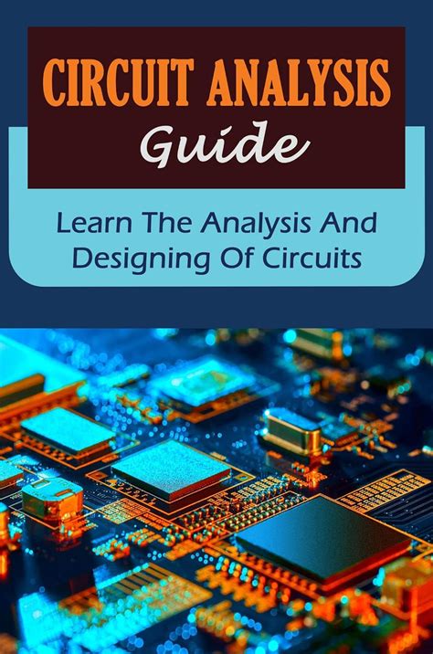 Circuit Analysis Guide Learn The Analysis And Designing Of Circuits ...