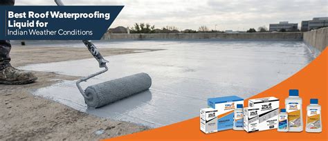 Best Roof Waterproofing Liquid for Indian Weather
