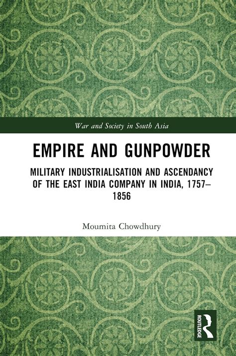 Empire and Gunpowder: Military Industrialisation and Ascendancy of the ...
