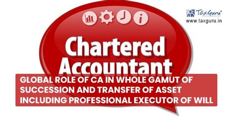 Global Role of CA in whole Gamut of Succession and transfer of asset ...