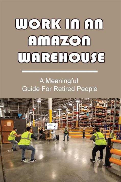 Work In An Amazon Warehouse: A Meaningful Guide For Retired People ...