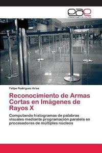 Reconocimiento de Armas Cortas en Imagenes de Rayos X: Buy ...