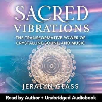 Sacred Vibrations: The Transformative Power of Crystalline Sound and ...