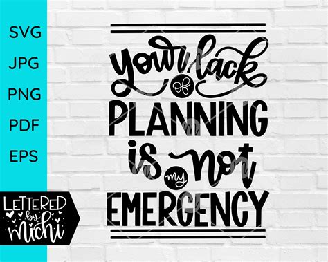 Your Lack of Planning is Not My Emergency - Etsy
