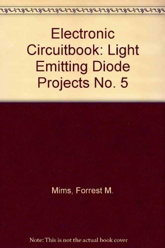 Electronic Circuitbook: Light Emitting Diode Projects No. 5 : Mims III ...