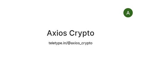 Axios Crypto — Teletype