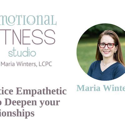 How to Practice Empathetic Listening with Maria Winters, The Collective ...