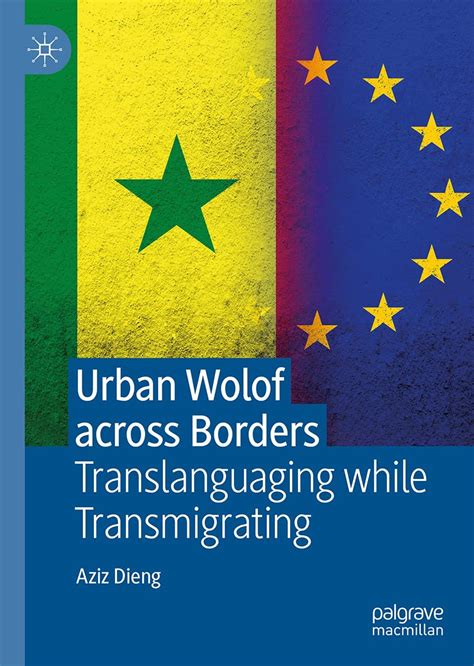 Buy Urban Wolof across Borders: Translanguaging while Transmigrating ...