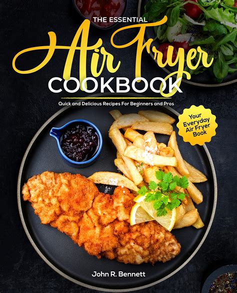 The Essential Air Fryer Cookbook: Quick and Delicious Recipes For ...