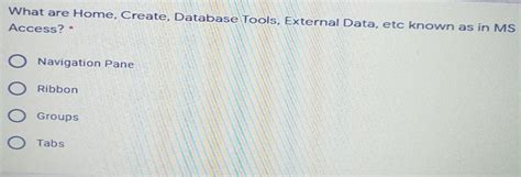 What are Home, Create, Database Tools, External Data, etc known as In ...