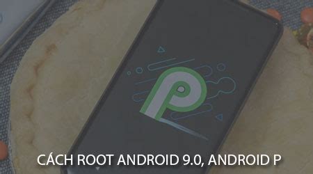 How to Root Android 9 的图像结果