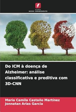 Buy Do ICM à doença de Alzheimer: análise classificativa e preditiva ...