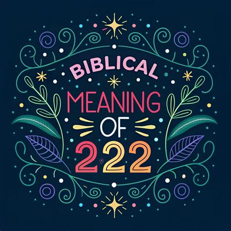 Biblical Significance Of 222: Divine Messages & Insights