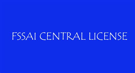 FSSAI Central License - FSSAI Consultants
