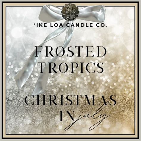 Christmas in July - Frosted Tropics , 136 North Maag Ave. Ste B2 ...
